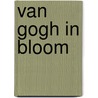 Van Gogh In Bloom door Edward Leffingwell