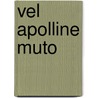 Vel Apolline Muto by Jesus Hernandez Lobato