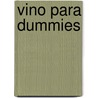 Vino Para Dummies door Mary Ewing-Mulligan