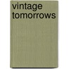 Vintage Tomorrows door James H. Carrott