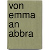 Von Emma an Abbra by Ute Cornelia Kalvelis