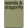 Wanda & Dragonfly door Anna Hymas