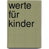 Werte für Kinder by Bb