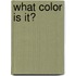 What Color Is It?