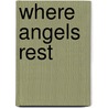 Where Angels Rest door Kate Brady