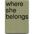 Where She Belongs