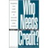 Who Needs Credit?