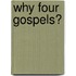 Why Four Gospels?