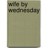 Wife by Wednesday door Catherine Bybee
