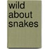 Wild about Snakes