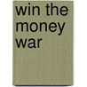 Win the Money War door James D. Redwine