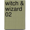 Witch & Wizard 02 by James Patterson