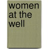 Women at the Well by Janet S. Jagers