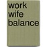 Work Wife Balance