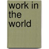 Work in the World by International Labour Office