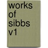 Works of Sibbs V1 by Richard Sibbs