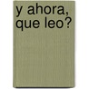 Y Ahora, Que Leo? door Elena Castro
