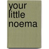 Your Little Noema door Grandpa L. Denn