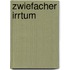 Zwiefacher Irrtum