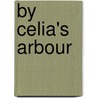 by Celia's Arbour door Onbekend