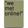 ''We Met Online!'' door Stephen Weisenbach