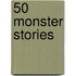 50 Monster Stories