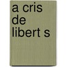 A Cris de Libert S door Beno T. Malthet
