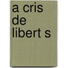 A Cris de Libert S by Beno T. Malthet