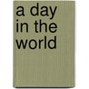 A Day in the World door Jeppe Wikstrom