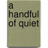 A Handful of Quiet door Thich Nhat Hanh