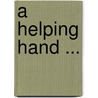 A Helping Hand ... door Margaret Bertha Synge