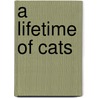 A Lifetime of Cats door Angela Cater