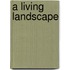 A Living Landscape
