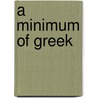 A Minimum of Greek door H.W. (Henry William) Auden