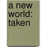 A New World: Taken door John Obrien