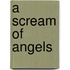 A Scream of Angels