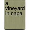 A Vineyard in Napa door Doug Shafer