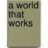 A World that Works