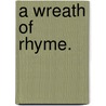 A Wreath of Rhyme. door Matthew Harman