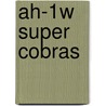 Ah-1w Super Cobras door Denny Von Finn