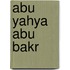 Abu Yahya Abu Bakr