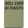 Abu Zaid al-Balchi door Jesse Russell
