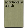 Accidentally Amish door Olivia Newport