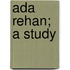 Ada Rehan; a Study