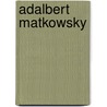 Adalbert Matkowsky by Philipp Stein