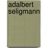 Adalbert Seligmann by Jesse Russell