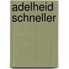 Adelheid Schneller by Jesse Russell