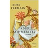 Adieu, Sir Merivel door Rose Tremain