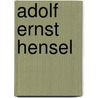 Adolf Ernst Hensel by Jesse Russell