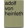 Adolf von Heinleth by Jesse Russell